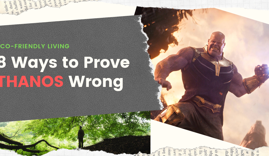 8 Ways to Prove Thanos Wrong