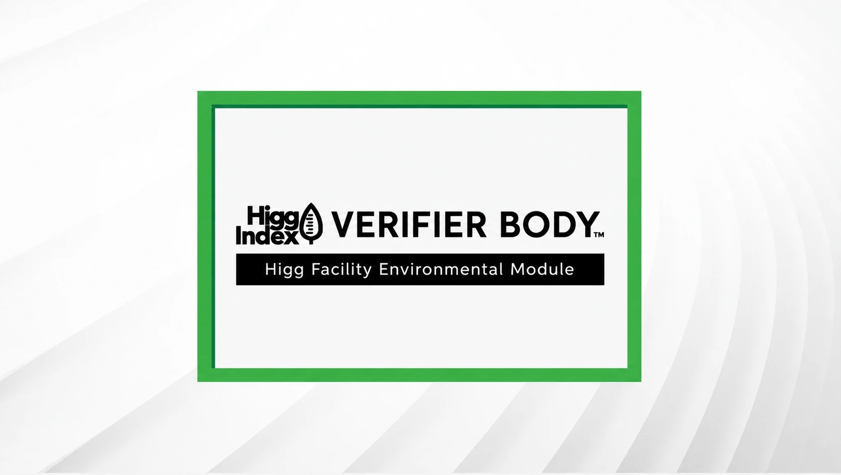 Higg Index Verifier Body - Higg Facility Environmental Module