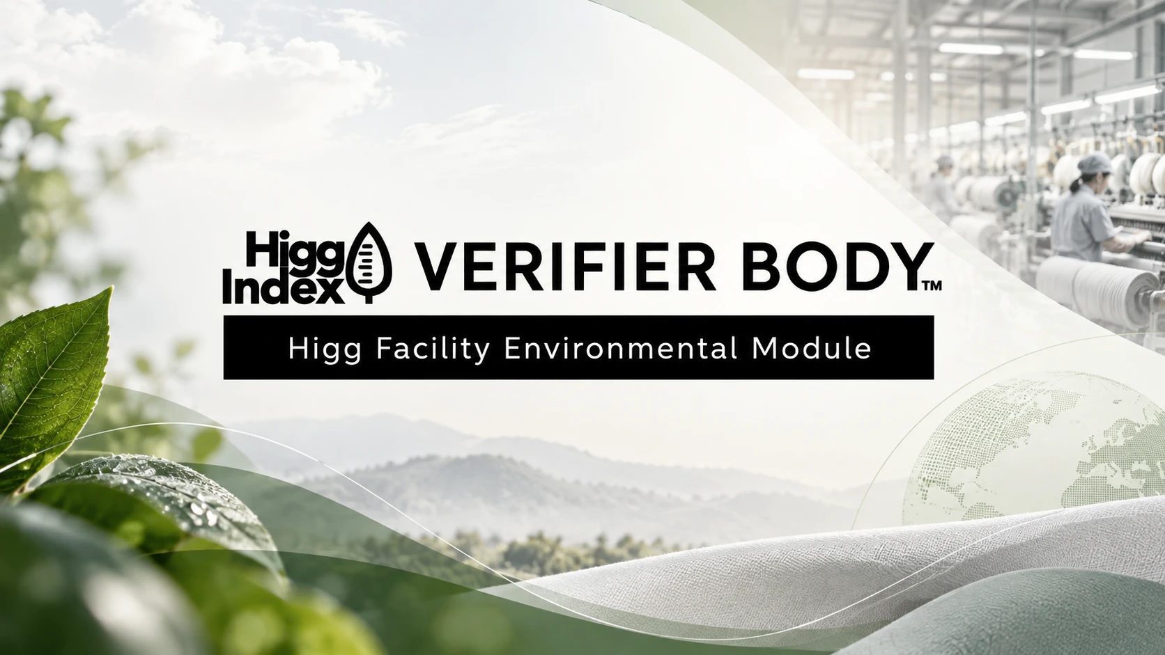 Higg Index Verifier Body - Higg Facility Environmental Module